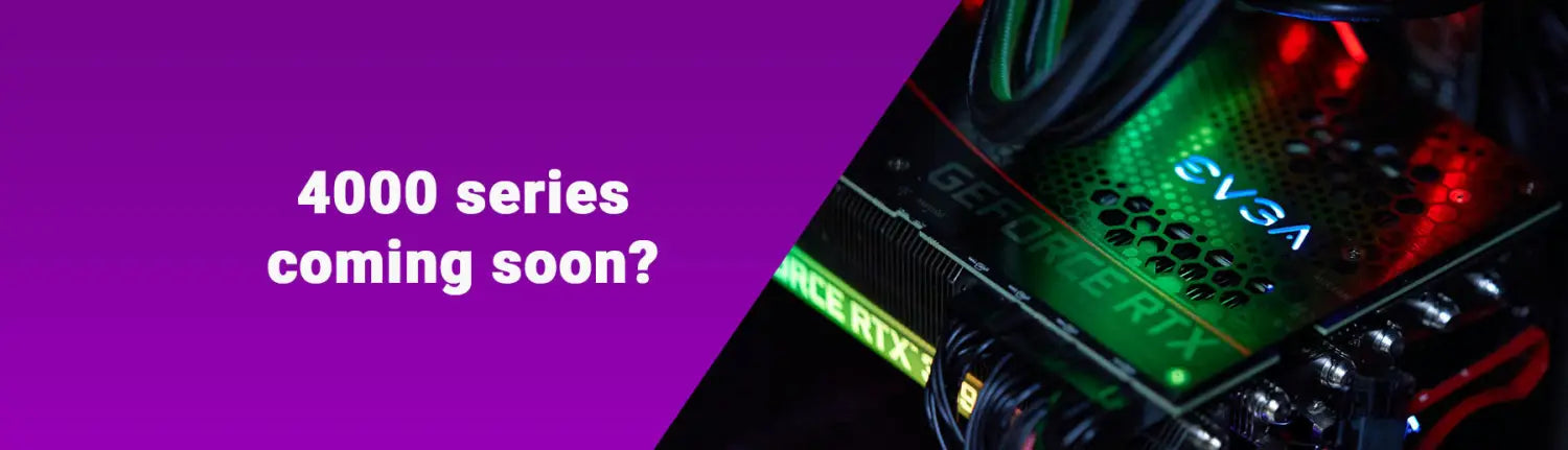 4000 series coming soon?