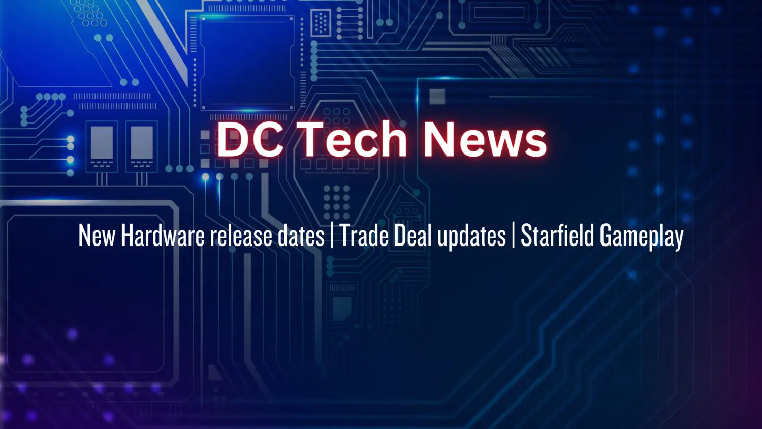 DC Tech News 16/06/23