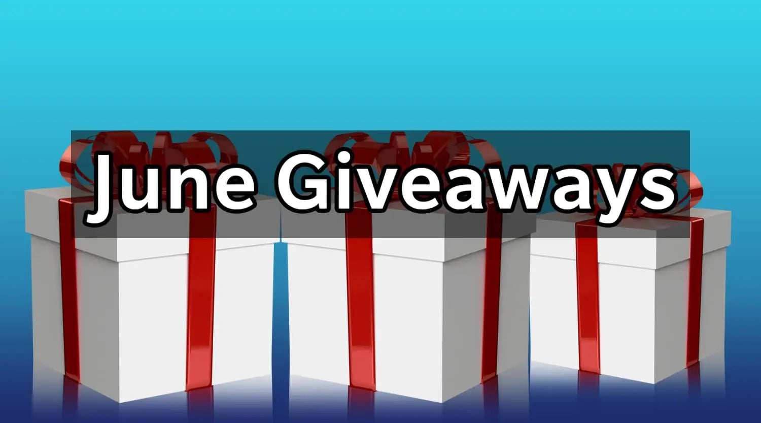 June giveaways!