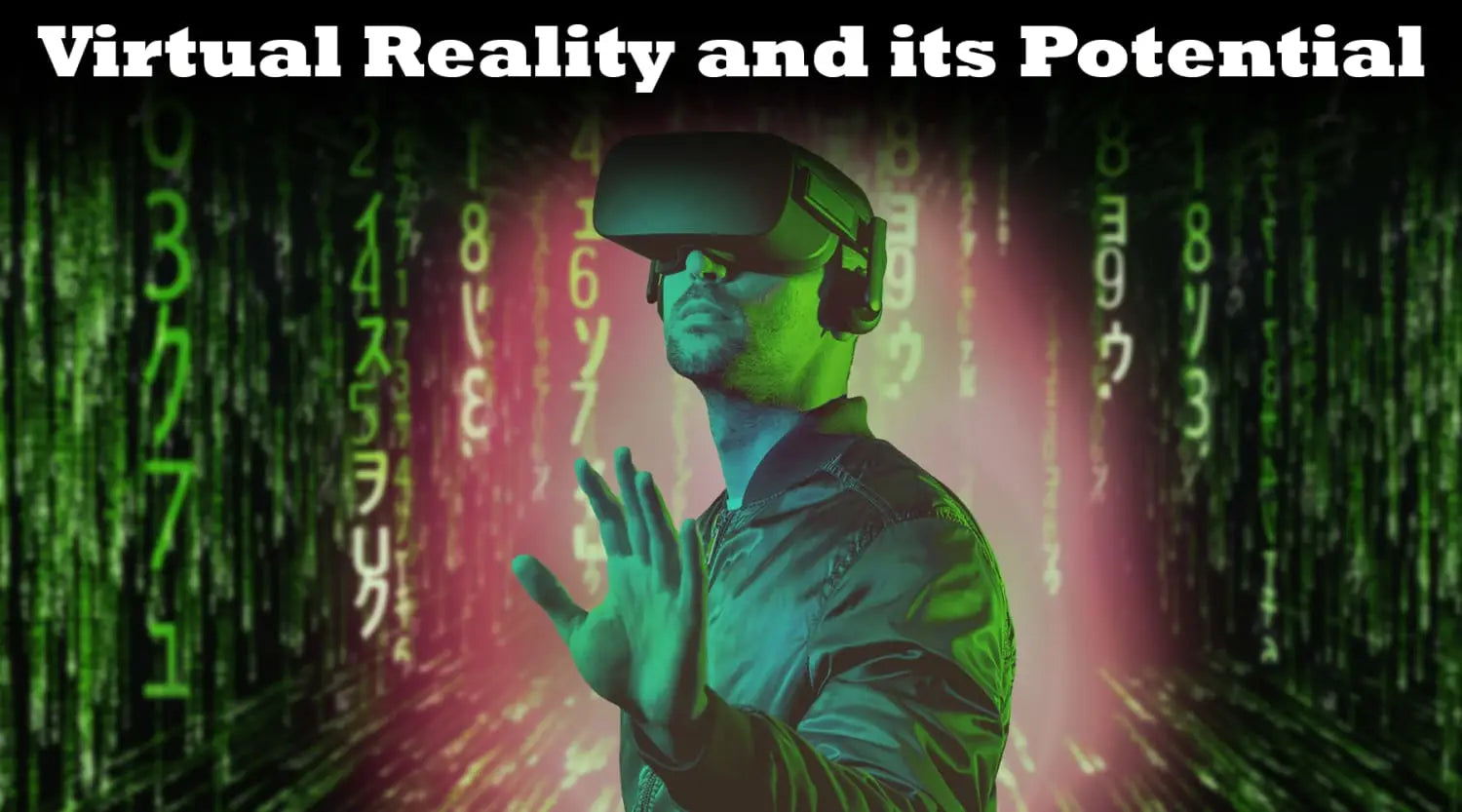 Virtual Reality and its Potential